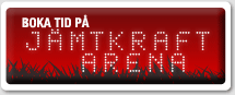 Boka tid p� J�mtkraft Arena!